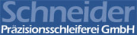 Schneider Präzisionsschleiferei GmbH