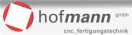 Metallbearbeitung Hofmann GmbH CNC Fertigungstechnik